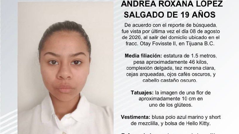 Activan pesquisa por desaparición de Andrea Roxana López Salgado en Tijuana