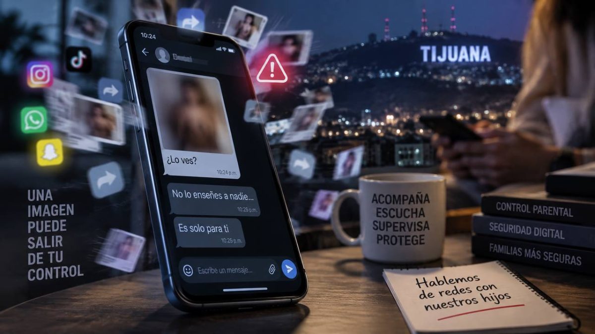 Tijuana alerta sobre riesgos del sexting entre adolescentes y exhorta a padres a supervisar redes