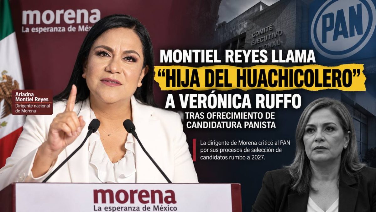 Montiel Reyes llama "hija del huachicolero" a Verónica Ruffo tras ofrecimiento de candidatura panista