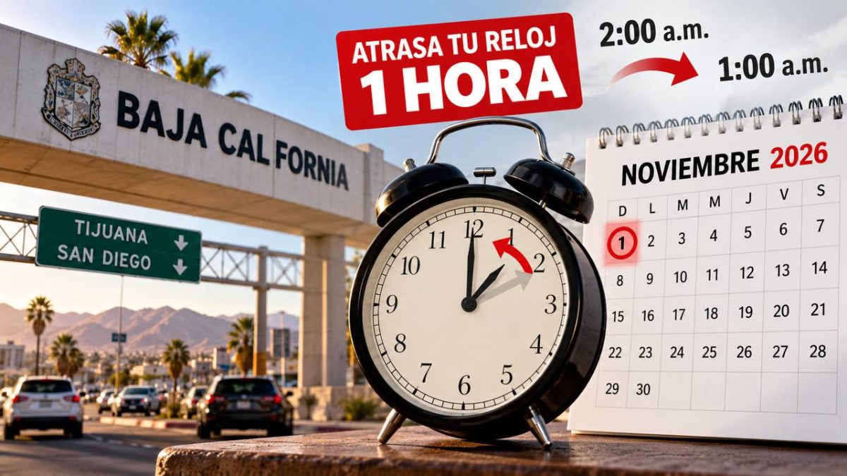 Baja California cambiará de horario el 1 de noviembre de 2026: qué debes saber